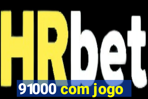 91000 com jogo